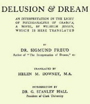 [Gutenberg 44917] • Delusion and Dream : an Interpretation in the Light of Psychoanalysis of Gradiva